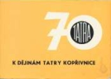 K dějinám Tatry Kopřivnice 1897 - 1967